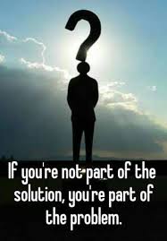 If You Re Not Part Of The Solution You Re Part Of The Problem