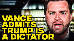 JD Vance Admits Trump Is Behaving Like A Dictator