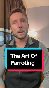 Parroting Technique Example