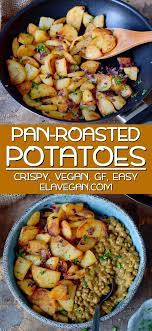 Crispy Pan Roasted Potatoes Pan Roasted Potatoes Vegan Recipes Easy Roasted Potatoes