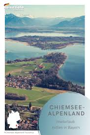 Reiseziele Deutschland Urlaubsregion Chiemsee Alpenland In 2020 Reiseziele Tourismus Insel Urlaub
