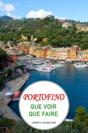 Visiter Portofino En Italie Italie Carnets De Voyage Voyage