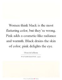 Women Think Black Is The Most Flattering Color But They Re Picture Quotes