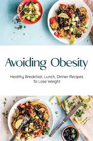 Approximately 555 calories with 27 grams protein, 63 grams carbohydrates, and 23 grams fat) Avoiding Obesity Healthy Breakfast Lunch Dinner Recipes To Lose Weight Dinner For Underweight Person Redondo Albert 9798709045200 Amazon Com Books