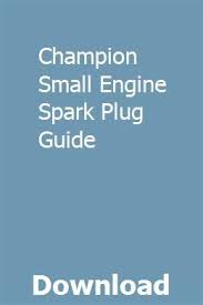 champion small engine spark plug guide matwameli