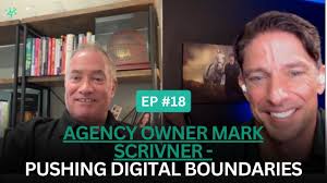 Agency Founder, Mark Scrivner, Pushing Digital Boundaries
