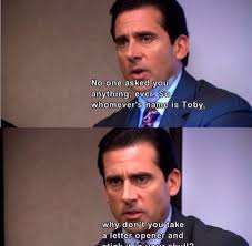 I Love Michael Office Quotes Toby The Office Office Jokes