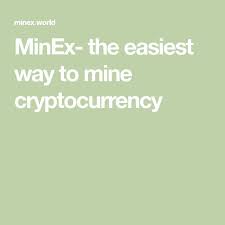 Minex The Easiest Way To Mine Cryptocurrency Free Bitcoin Mining Cloud Mining Cryptocurrency