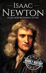 Isaac Newton A Life From Beginning To End Biographies Of Physicists Book 2 Kindle Edition By History Hourly Politics Social Sciences Kindle Ebooks Amazon Com