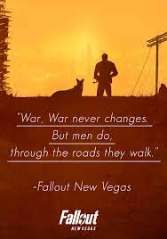 War never changes is a memorable quote uttered during the introduction sequences for various games in the fallout series.while some have attributed the Pin On Fallout