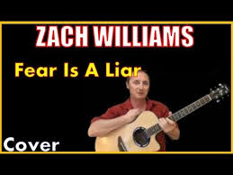 Fear Is A Liar Chords By Zach Williams Worship Chords