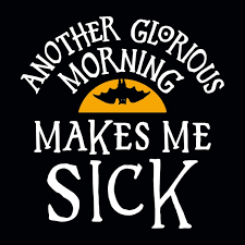We choose the most relevant backgrounds for different devices: Another Glorious Morning Makes Me Sick Hocus Pocus T Shirt