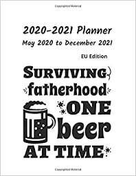 Kevin hart, alfre woodard, paul reiser and others. 2020 2021 Planner From May 2020 To December 2021 Eu Edition Surviving Fatherhood One Beer At Time Father S Day Birthday Gifts Presents Weekly Down Your Notes Size 8 5 X 11 And 222