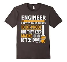 Do these 7 drills and you'll have a solid slap bass sound in 20 minutes. Mens Engineer I Try To Make Things Idiot Proof T Shirt Large Asphalt Buy Online In Maldives At Maldives Desertcart Com Productid 51053570