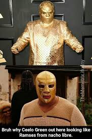 I'm a little concerned right now. Bruh Why Ceelo Green Out Here Looking Like Ramses From Nacho Libre Ifunny