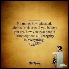 Integrity Is Everything Perfect Life Quotes Life Lesson Quotes Inspiring Quotes About Life