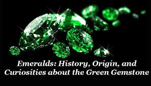 Emeralds History Origin And Curiosities About The Green Gemstone Green Gemstones Gemstones The Originals