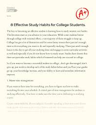 This is an english essay on a good student this might be helpful to children. 8 Effective Study Habits For College Students Essay Example 1010 Words Gradesfixer