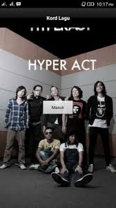 Bersama janji kau sentuh rasa percaya hangat dinginmu mengundang rindu kecewa hanya aku dihuni sepi rasa kasihmu * hanya ku yang mencari rembulan masih ada mungkin seketika walau ku bahagia mengejar bayanganmu tak mungkin ku beroleh saat indah bersamamu hanya aku. Kord Dan Lirik Hyper Act For Android Apk Download