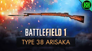 The arisaka rifle was the official service bolt action rifle for the imperial japanese armed forces from 1897 to 1945. Battlefield 1 Type 38 Arisaka Review Weapon Guide New Bf1 Weapons Bf1 Ps4 Gameplay Dlc Youtube