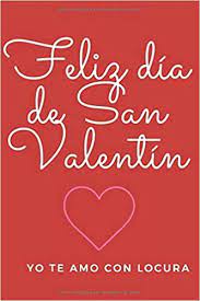 Que dios esté presente en vuestra vida. Feliz Dia De San Valentin Yo Te Amo Con Locura Regalos De San Valentin Para Ella El Idea De Regalo De San Valentin Cuaderno Diario De San Como Regalo