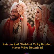 Katrina Kaif Wedding Vicky Kaushal Status Video Download - Pagalworld