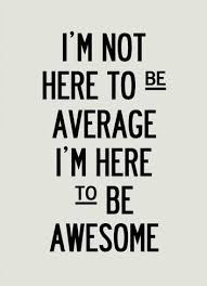 Be In The Business Of Being Awesome Study Quotes Motivation Inspirational Quotes