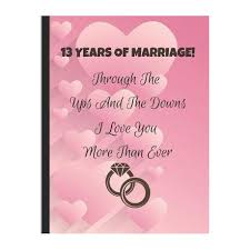 Choose a thirteenth anniversary gift of a faux fur animal from among hundreds of choices on wildlife treasures. 13 Years Of Marriage Through The Ups And The Downs I Love You More Than Ever Thirteenth Wedding Anniversary Note Book Buy Online In South Africa Takealot Com