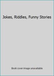 Add or read jokes, riddles, funny stories or whatever on megafungames jokes and riddles page. Jokes Riddles Funny Stories By Wilson D 1981