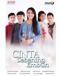Sinetron Cinta Sebening Embun Kisahkan Perjuangan Anak Untuk Mendapatkan Kasih Sayang Sang Ibu Pejuang Ibu Cinta