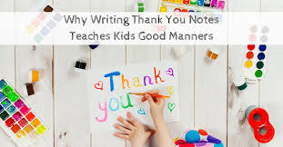 Why Writing Thank You Notes Teaches Kids Good Manners | Parenting Today
