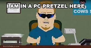 Pc Principal In A Pc Pretzel South Park Know Your Meme