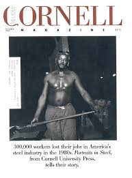300,000 workers lost their jobs in America's steel industry in the 1980s.  Portraits in Steel, from Cornell University Press, tel