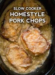Homestyle Slow Cooker Pork Chops Recipe Slow Cooker Pork Chops Recipes Pork Chop Recipes Crockpot Pork Chop Dinner
