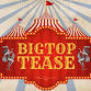 Big Top Tease