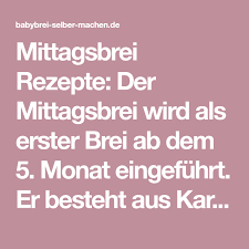 Mittagsbrei Rezepte Ab Dem 5 Monat Babybrei Selber Machen Babybrei Selber Machen Babybrei Rezepte