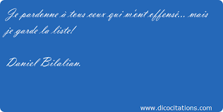 Would you say to all those who suffer? Je Pardonne A Tous Ceux Qui M Ont Offense Mais Je Garde La Daniel Bilalian