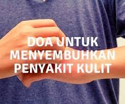 Doa yang dibacakan oleh rasulullah (saw) untuk anas bin malik. Doa Agar Dihindarkan Dari Berbagai Macam Penyakit Kulit Ruqyah Di Cirebon