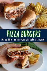 Lunchroom Style Pizza Burgers Recipe Pizza Burgers Recipes Pizza Burgers Recipe