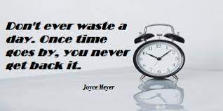 Quotes About Time Passing Too Fast Don T Waste Time