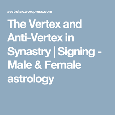 The Vertex And Anti Vertex In Synastry Pisces Moon