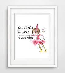 Sei Frech Und Wild Und Wunderbar Baby Kinder Zimmer Fur Madchen Spruch Leben Liebe Spruche Fine