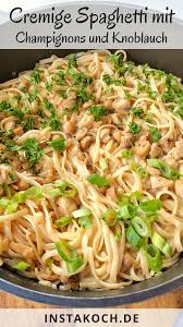 Cremige Spaghetti Mit Champignons Und Knoblauch Instakoch De Rezept Leckere Nudelrezepte Leckere Vegetarische Gerichte Cremige Spaghetti