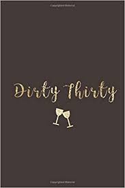 We put together some 30th birthday ideas to help you mark a 30 birthday with a little or a lot of fanfare. Amazon Com Dirty Thirty 1990 30th Birthday Gifts For Women Funny Gift Idea For 30 Year Old 30 Years Old Birthday Presents Notebook Journal For Mom Wife Friend Sister Her Colleague