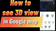 How to See 3D View in Google Map (2024) - YouTube