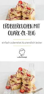 Erdbeerkuchen Mit Quark Ol Teig Rezept Erdbeerkuchen Mit Quark Quark Ol Teig Erdbeerkuchen