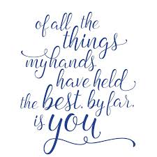 Always Believe That Something Wonderful Is About To Happen Artinya For All The Things My Hands Have Held Printable Mommy Quotes Baby Quotes Daughter Quotes