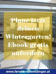 Plane Jetzt Deinen Wintergarten Und Fordere Dazu Unser Kostenloses Ebook Fur Die Planung Mit Wertvollen Tipp Wintergarten Terrassenverglasung Fenster Und Turen