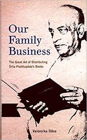 This book started off a bit slow. Buy Our Family Business The Great Art Of Distributing Srila Prabhupada S Books Book Online At Low Prices In India Our Family Business The Great Art Of Distributing Srila Prabhupada S Books Reviews