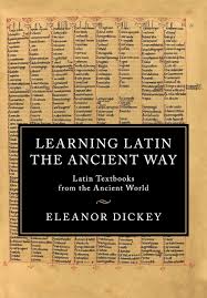Our service uses machine learning technology to translate from latin. Learning Latin The Ancient Way Latin Textbooks From The Ancient World Amazon De Dickey Eleanor Fremdsprachige Bucher
